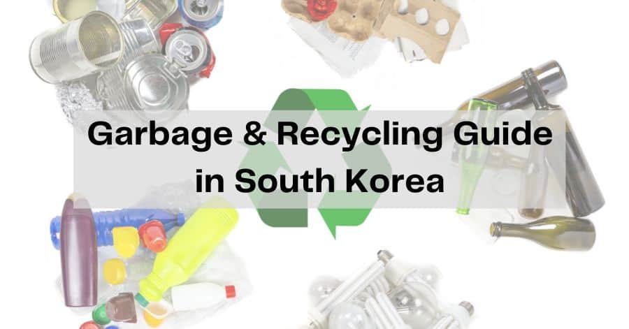 Garbage and Recycling Guide in Korea