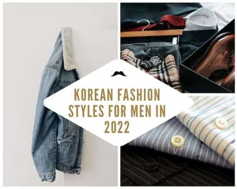 Korean fashion for men - 2022 trends