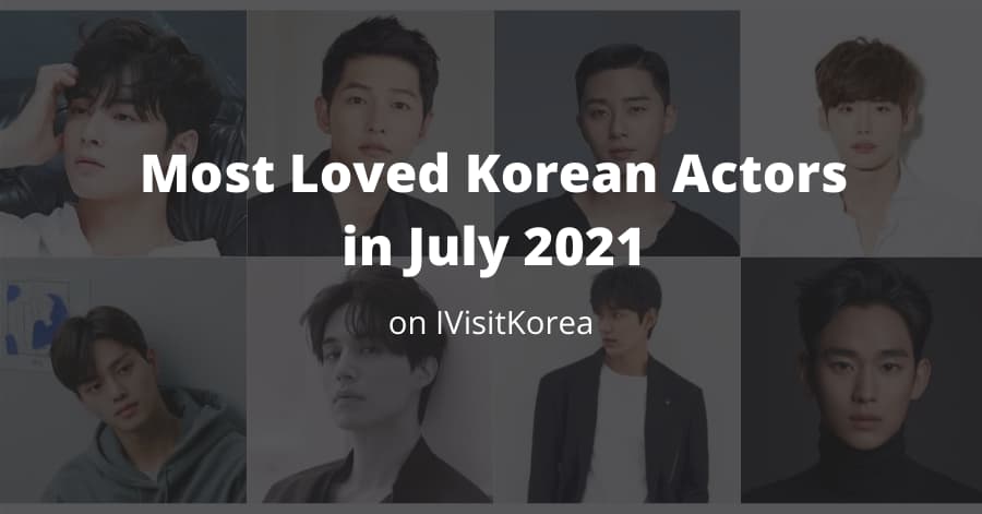 Attori coreani più votati a luglio 2021 su IVisitKorea