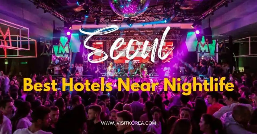 Best Hotels Near Nightlife in Seoul