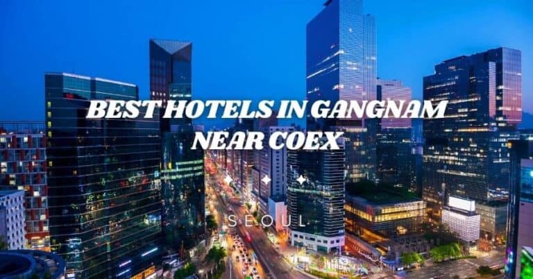 10 Best Hotels in Gangnam Seoul Near COEX
