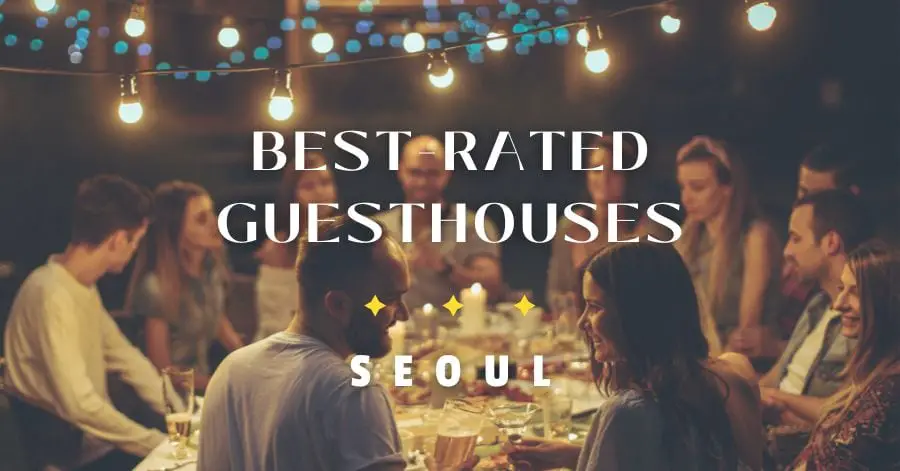 Best-Rated Guesthouses in Seoul